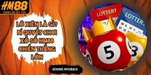Lô Xiên Là Gì? Bí Quyết Chơi Xổ Số HM88 Chiến Thắng Lớn