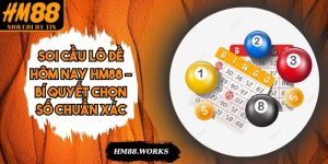 Soi Cầu Lô Đề Hôm Nay HM88 – Bí Quyết Chọn Số Chuẩn Xác